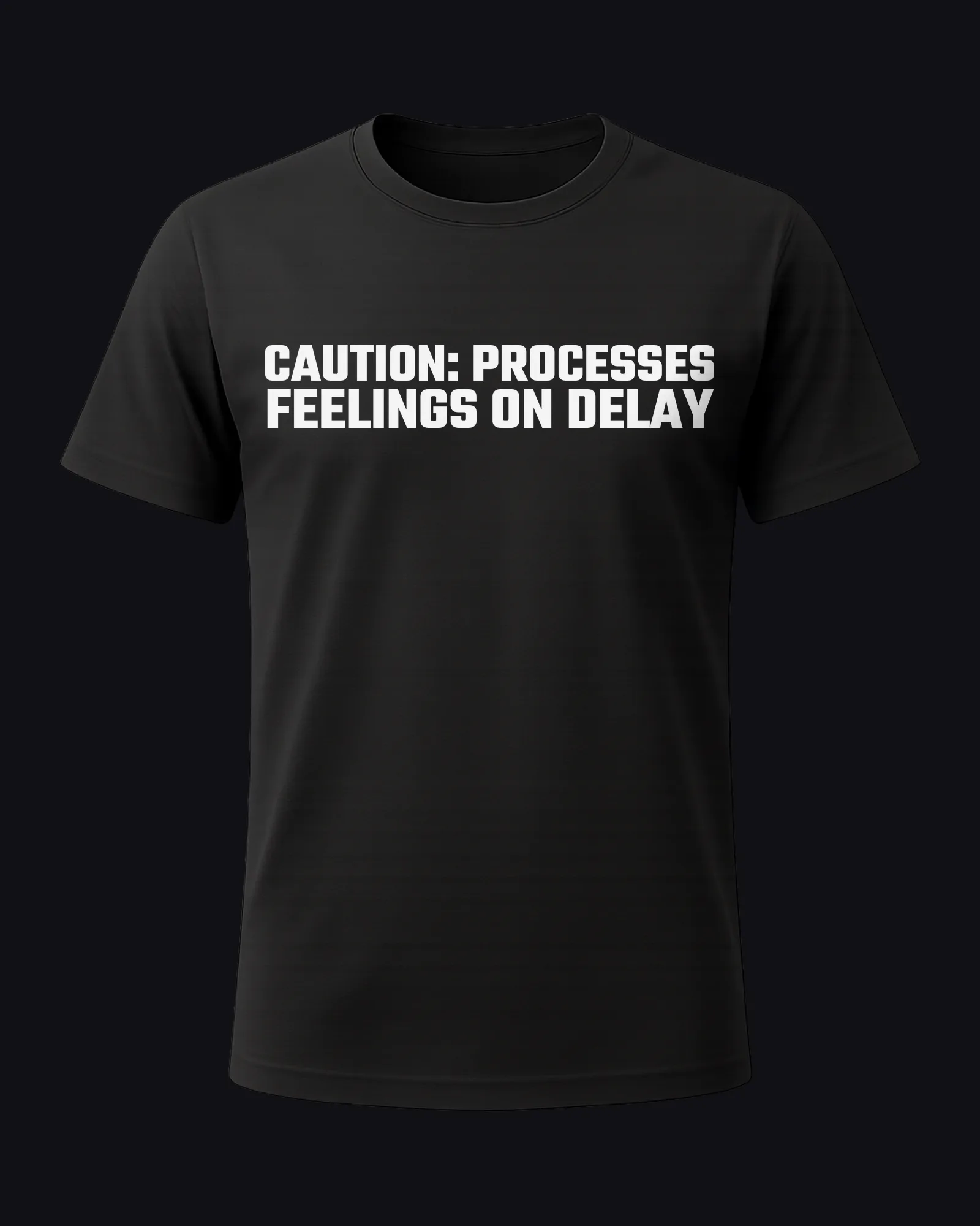 Caution: processes feelings on delay on a black tee