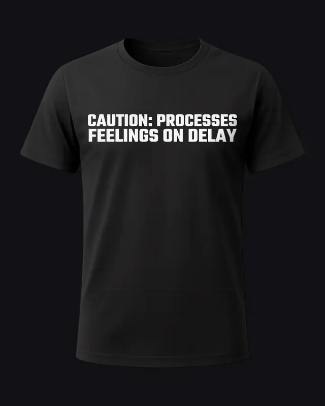 Caution: processes feelings on delay - unisex tee