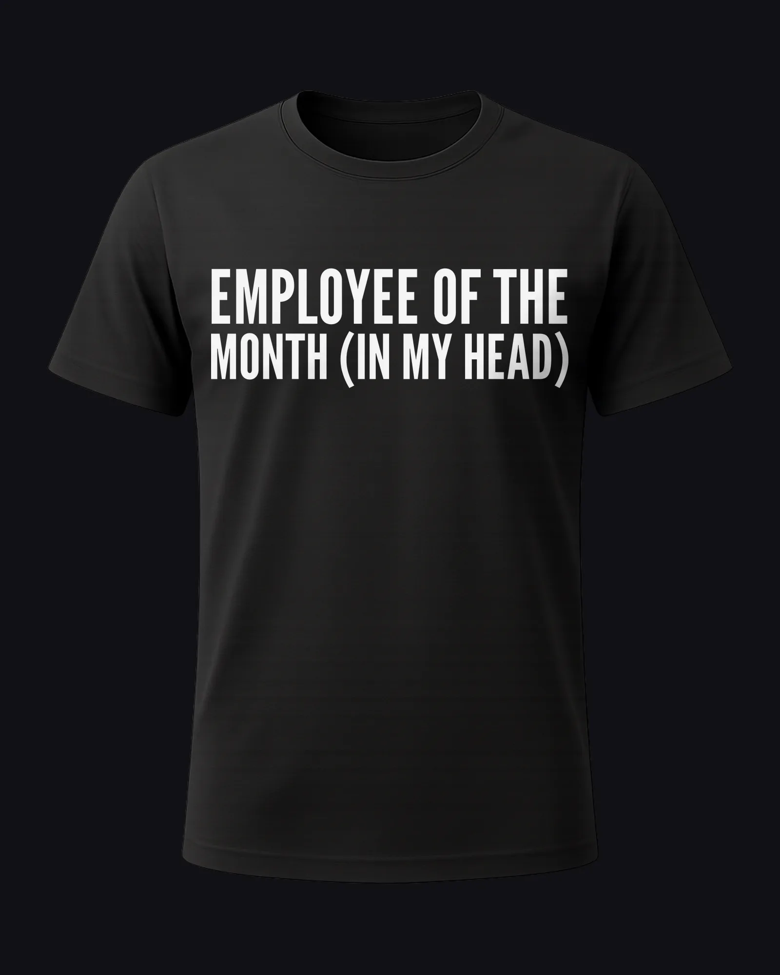 Employee of the month (in my head) on a black tee