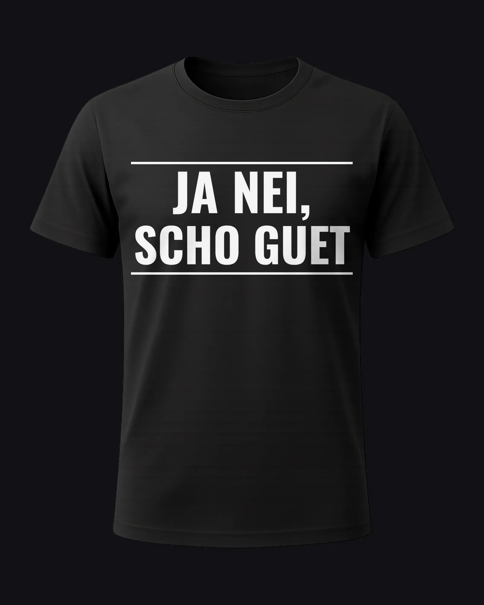 Ja nei, scho guet on a black tee