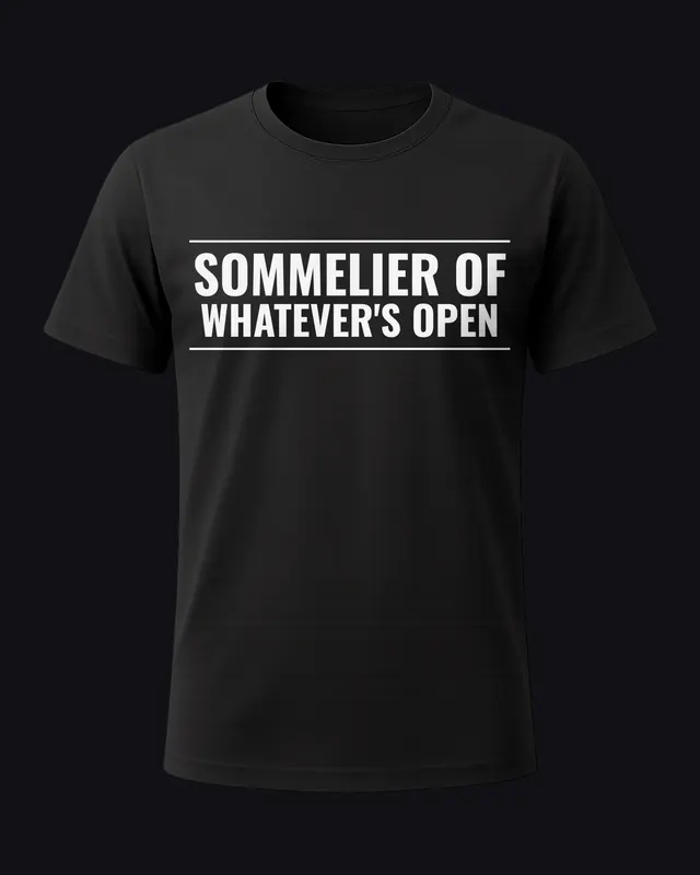 Sommelier of whatever's open - unisex tee
